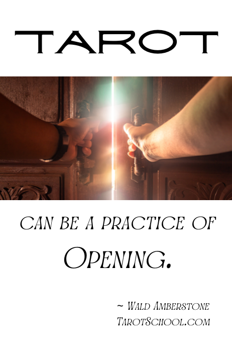 Tarot can be a process of Opening.
